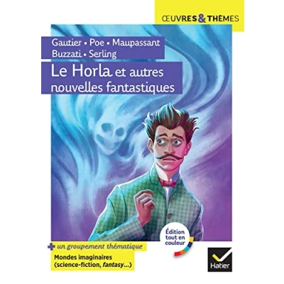 Abbildung von Le Horla et autres nouvelles fantastiques: suivi d&#039;un groupement thématique « Mondes imaginaires (horrifique, science fiction, fantasy) »