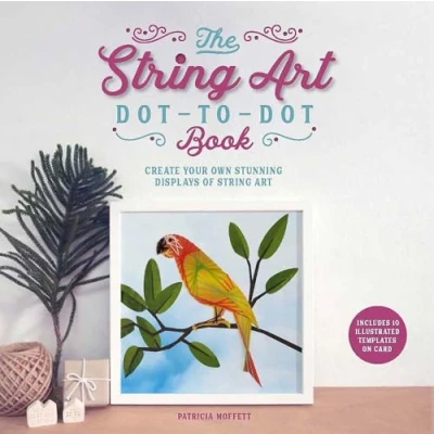 Abbildung von The string art Dot to Book: Create 10 stunning works of