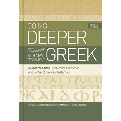 Abbildung von Going Deeper with New Testament Greek: An Intermediate Study of the Grammar and Syntax