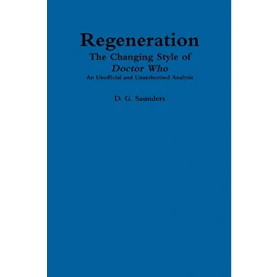 Abbildung von Regeneration: The Changing Style of Doctor Who: An Unofficial and Unauthorised Analysis