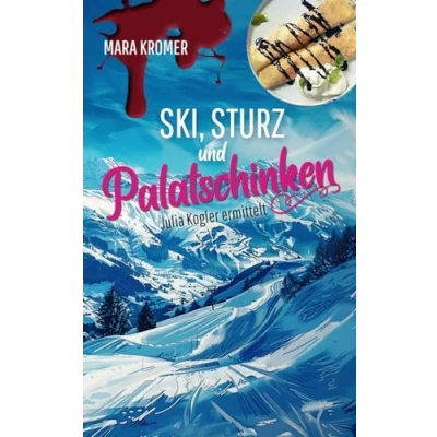 Abbildung von Ski, Sturz und Palatschinken: Julia Kogler ermittelt Band 7