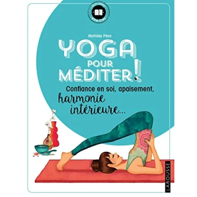 Abbildung von Yoga Pour Méditer: Confiance En Soi, Apaisement, Harmonie Intérieure