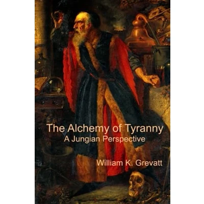Abbildung von The Alchemy of Tyranny A Jungian Perspective
