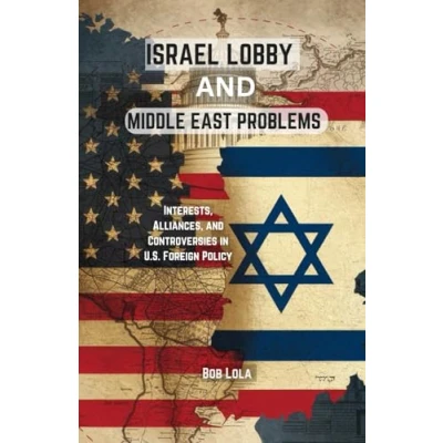 Abbildung von Israel Lobby And Middle East Problems: Interests, Alliances, Controversies in U.S. Foreign Policy
