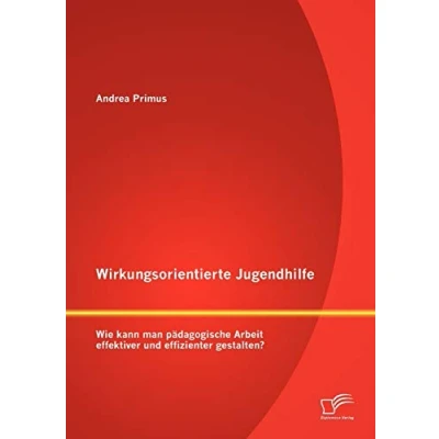 Abbildung von Wirkungsorientierte Jugendhilfe: Wie kann man pädagogische Arbeit effektiver und effizienter gestalten?