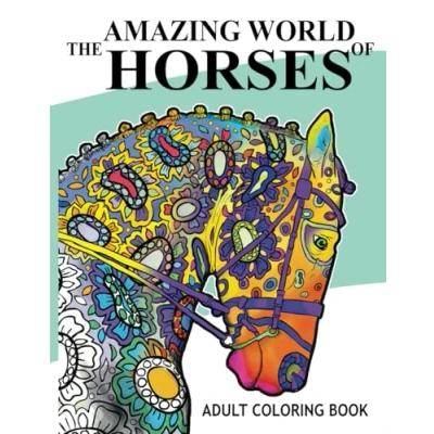 Abbildung von The Amazing World Of Horses: Adult Coloring Book (Amazing Horses, Band 1)