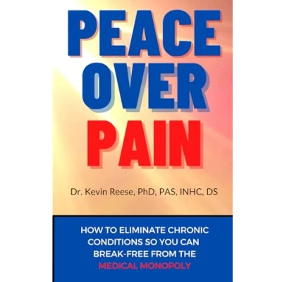 Abbildung von Peace Over Pain: How To Eliminate Chronic Pain and or Illness So You Can Break Free From the Medical Monopoly