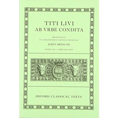 Abbildung von Livy: The History of Rome, Books 21 25 (Titi Livi ab urbe condita libri XXI XXV) (Oxford Classical Texts, Band 3)
