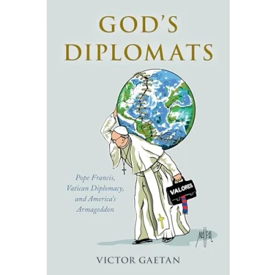 Abbildung von God&#039;s Diplomats: Pope Francis, Vatican Diplomacy, and America&#039;s Armageddon