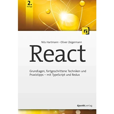 Abbildung von React: Grundlagen, fortgeschrittene Techniken und Praxistipps mit TypeScript Redux