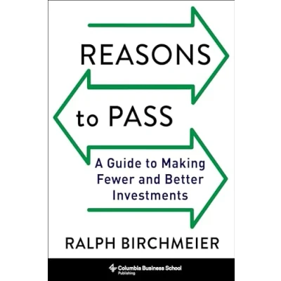 Abbildung von Reasons to Pass: A Guide Making Fewer and Better Investments
