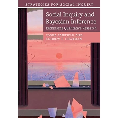 Abbildung von Social Inquiry and Bayesian Inference: Rethinking Qualitative Research (Strategies for Inquiry)