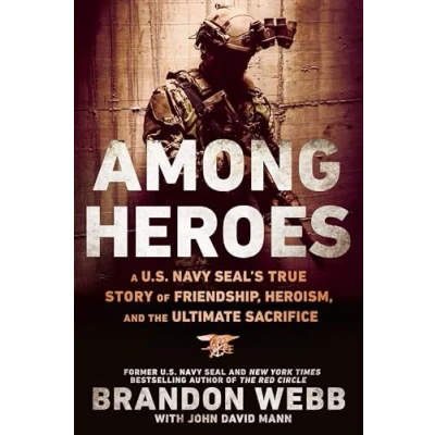 Abbildung von Among Heroes: A U.S. Navy SEAL&#039;s True Story of Friendship, Heroism, and the Ultimate Sacrifice
