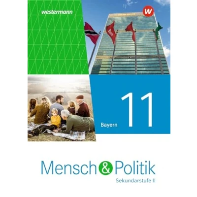 Abbildung von Mensch und Politik SII Ausgabe 2023 für Bayern: Schulbuch 11: Sekundarstufe 2
