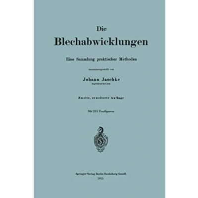 Abbildung von Die Blechabwicklungen: Eine Sammlung praktischer Methoden (German Edition)
