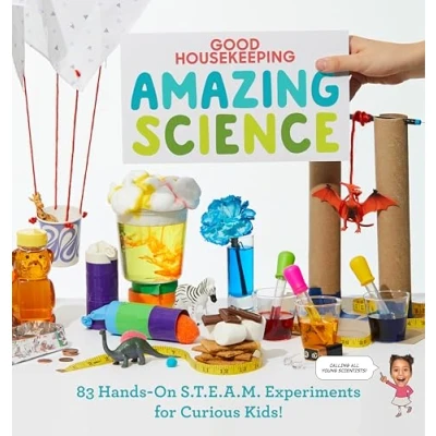 Abbildung von Good Housekeeping Amazing Science: 83 Hands on S.T.E.A.M Experiments for Curious Kids!