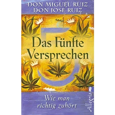 Abbildung von Das fünfte Versprechen: Wie man richtig zuhört Die Fortsetzung des Bestsellers »Die Vier Versprechen«