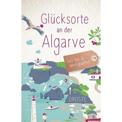 Abbildung von Glücksorte an der Algarve: Fahr hin &amp; werd glücklich