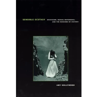Abbildung von Sensible Ecstasy: Mysticism, Sexual Difference, and the Demands of History (Religion Postmodernism)