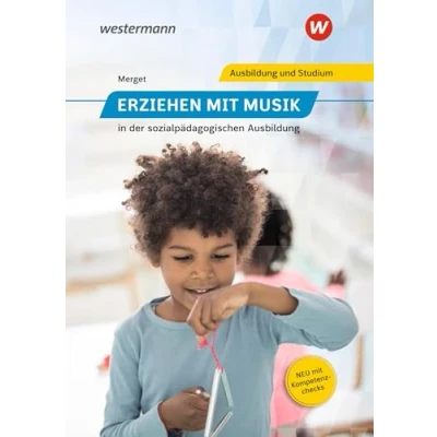 Abbildung von Erziehen mit Musik: in der sozialpädagogischen Ausbildung Schulbuch (Erziehen Musik Erstausbildung)