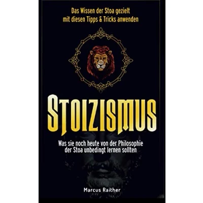 Abbildung von Stoizismus: Was Sie noch heute von der Philosophie Stoa unbedingt lernen sollten! Das Wissen Stoiker gezielt mit diesen Tipps &amp; Tricks anwenden.