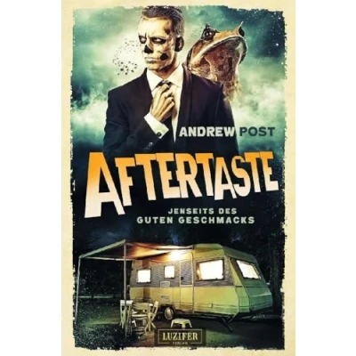 Abbildung von AFTERTASTE Jenseits des guten Geschmacks: Roman, Horror, Satire