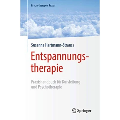 Abbildung von Entspannungstherapie: Praxishandbuch für Kursleitung und Psychotherapie (Psychotherapie: Praxis)
