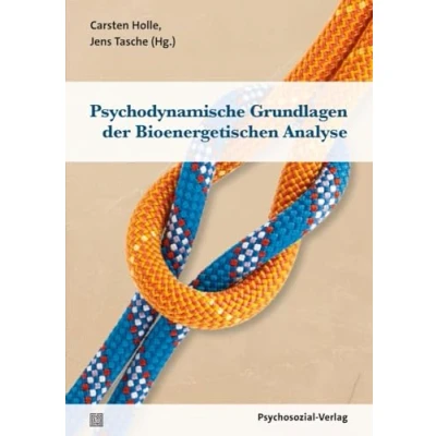 Abbildung von Psychodynamische Grundlagen der Bioenergetischen Analyse (Forum Körperpsychotherapie)