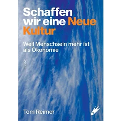 Abbildung von Schaffen wir eine neue Kultur: Weil Menschsein mehr ist als Ökonomie