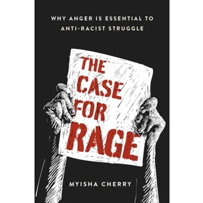 Abbildung von The Case for Rage: Why Anger Is Essential to Anti Racist Struggle