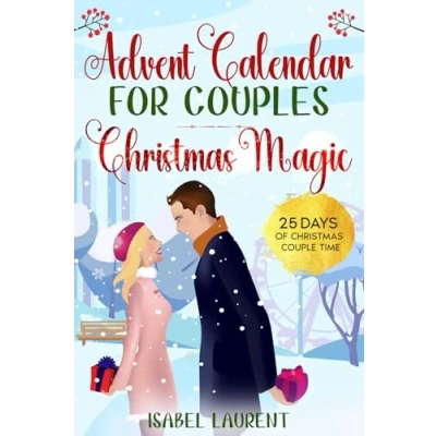 Abbildung von The Advent Calendar Book for Couples Christmas Magic: 25 Days of Couple Time Inspiring Quotes, Challenges and much more a contemplative Season Two