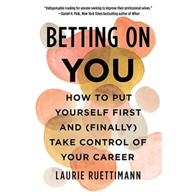 Abbildung von Betting on You: How to Put Yourself First and (Finally) Take Control of Your Career