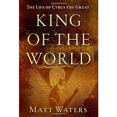 Abbildung von King of the World: Life Cyrus Great