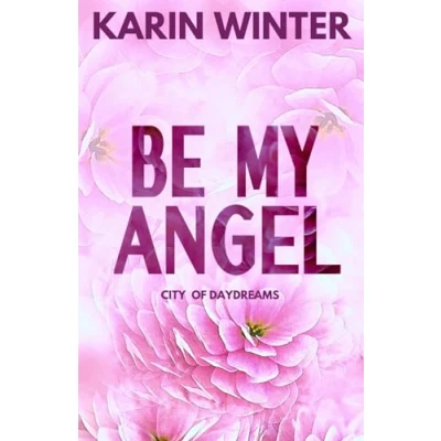 Abbildung von Be My Angel: A Billionaire Marriage Of Convenience Romance (City Daydreams)