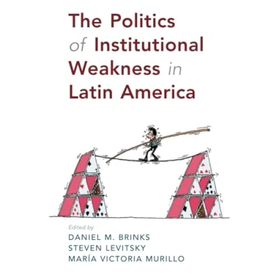 Abbildung von The Politics of Institutional Weakness in Latin America