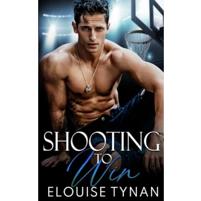 Abbildung von Shooting To Win: A Forced Proximity College Sports Romance (Pierson U, Band 2)