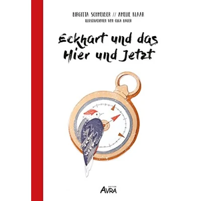 Abbildung von Eckhart und das Hier Jetzt: Kinderbuch (Edition Avra)