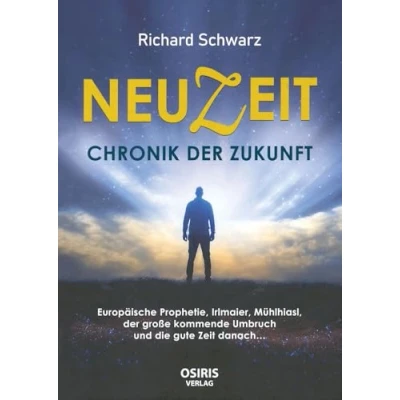 Abbildung von NEUZEIT Chronik der Zukunft: Europäische Prophetie, Irlmaier, Mühlhiasl , große kommende Umbruch und die gute Zeit danach…