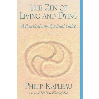 Abbildung von The Zen of Living and Dying: A Practical Spiritual Guide