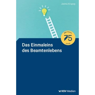 Abbildung von Das Einmaleins des Beamtenlebens: Alles, was man zum Beamtentum wissen muss