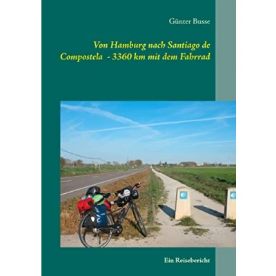 Abbildung von Von Hamburg nach Santiago de Compostela 3360 km mit dem Fahrrad: Ein Reisebericht