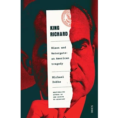 Abbildung von King Richard: Nixon and Watergate: an American tragedy