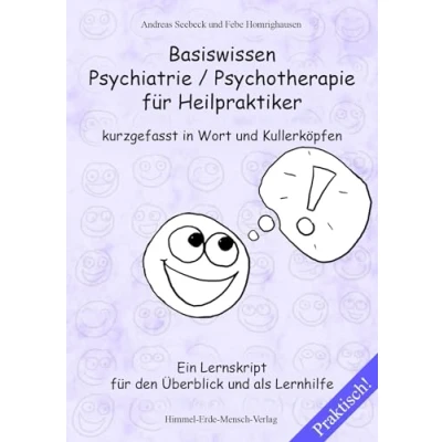 Abbildung von Basiswissen Psychiatrie / Psychotherapie für Heilpraktiker kurzgefasst in Wort und Kullerköpfen Ein Lernskript den Überblick als Lernhilfe