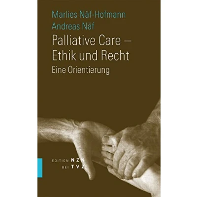 Abbildung von Palliative Care Ethik und Recht: Eine Orientierung