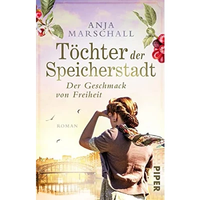 Abbildung von Töchter Der Speicherstadt Geschmack von Freiheit (Die Kaffee Saga 2): Roman Historischer über eine Hamburger Dynastie