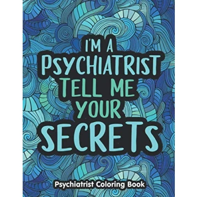 Abbildung von Psychiatrist Coloring Book: A Funny &amp; Inspirational Psychiatry Book for Stress Relief Relaxation Gifts Women, Men