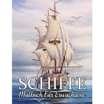 Abbildung von Schiffe Malbuch: Einfache Malvorlagen für Kinder und Erwachsene Boote, Fischerboot, Kreuzfahrtschiff Jugendliche