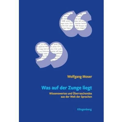 Abbildung von Was auf der Zunge liegt: Wissenswertes und Überraschendes aus Welt Sprachen