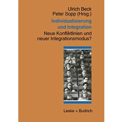 Abbildung von Individualisierung und Integration: Neue Konfliktlinien neuer Integrationsmodus?