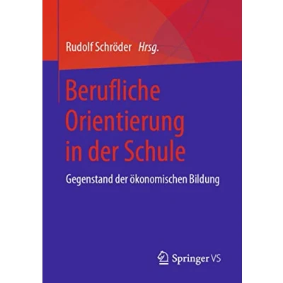 Abbildung von Berufliche Orientierung in der Schule: Gegenstand ökonomischen Bildung